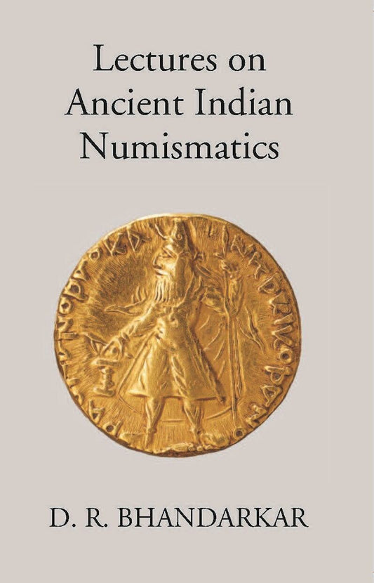 Lectures On Ancient Indian Numismatics - Gyan Books 
