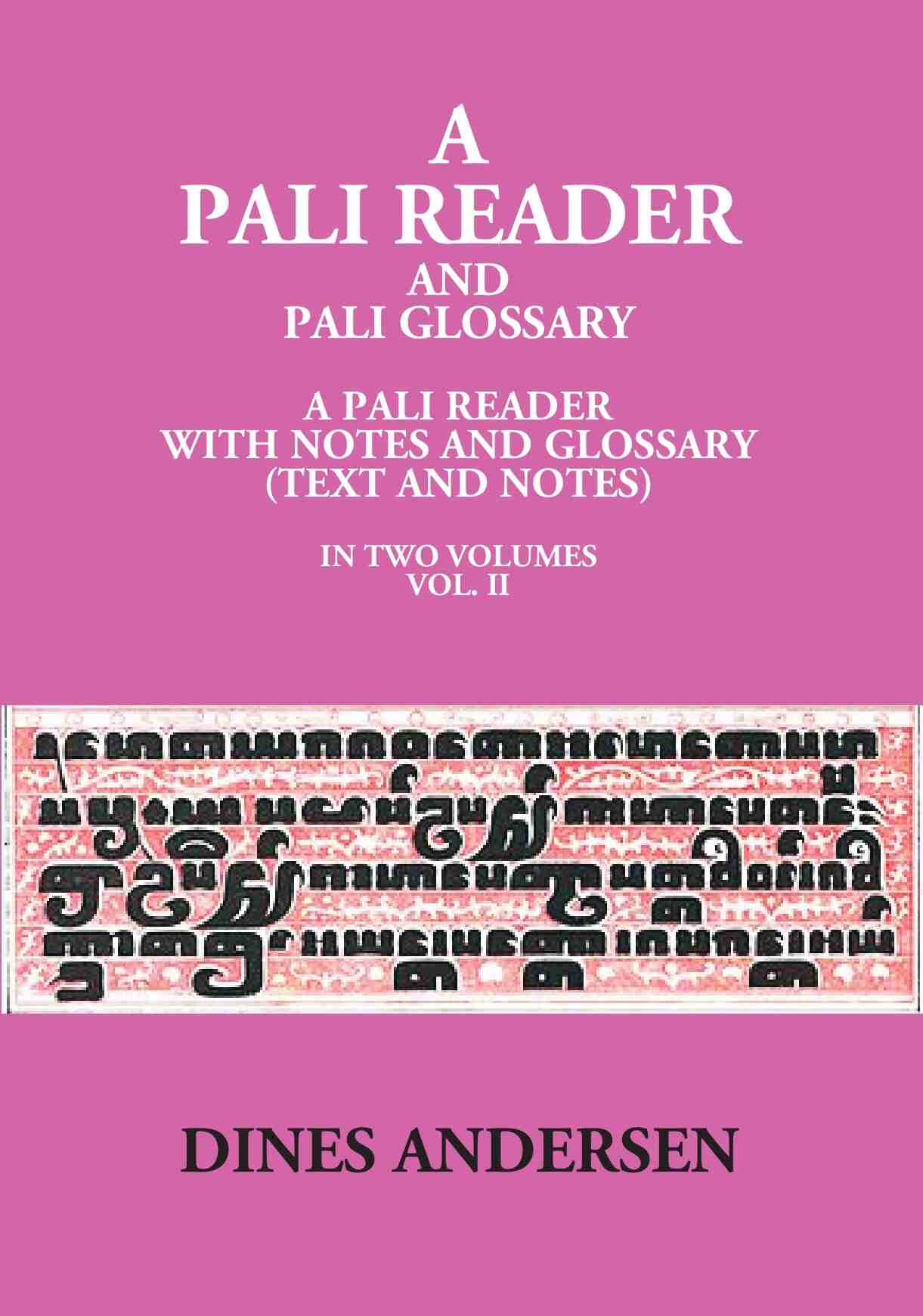 A Pali Reader And Pali Glossary: A Pali Reader With Notes And Glossary (Text And Notes) Vol. 1st - Gyan Books 