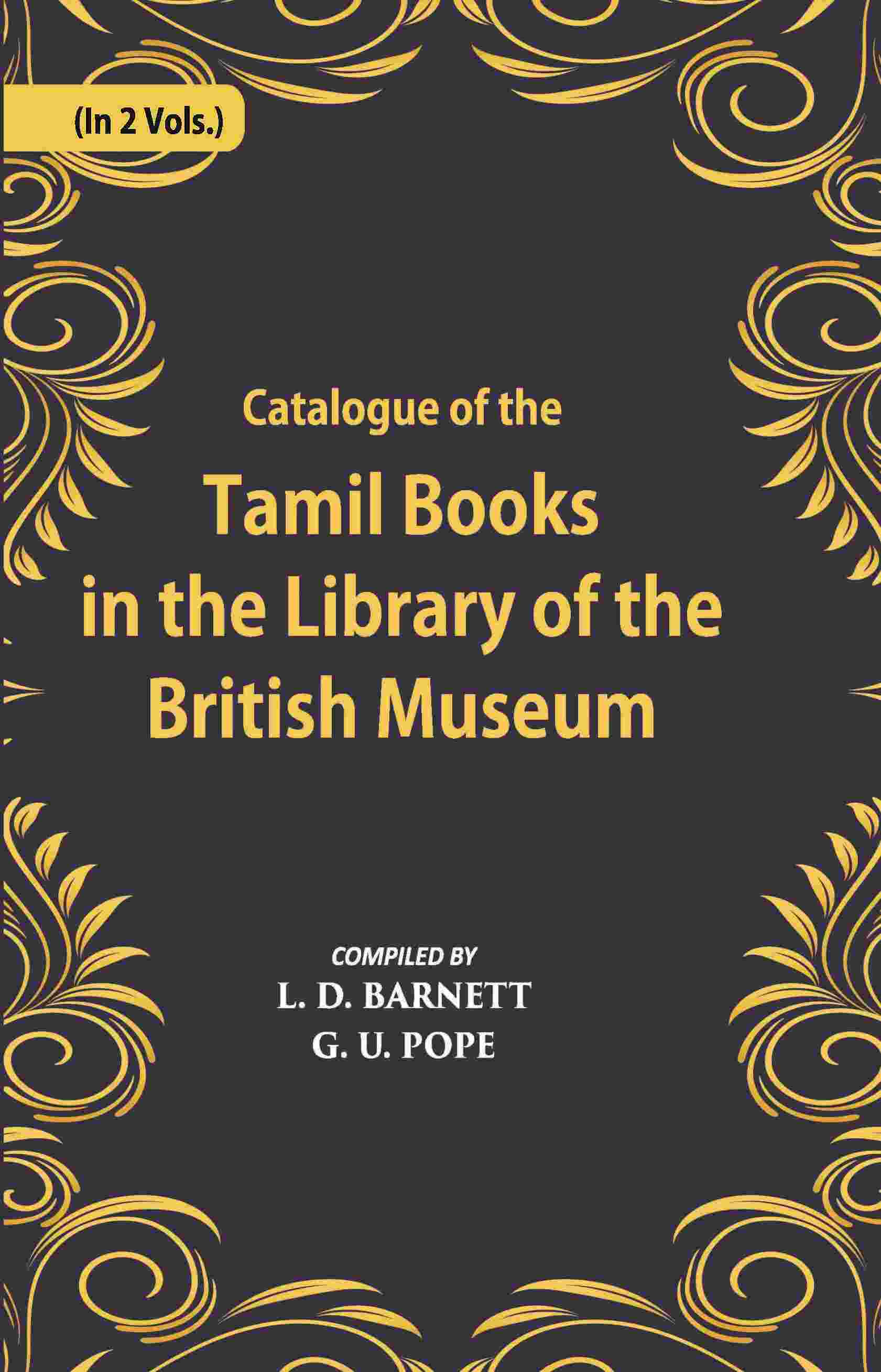 A Catalogue Of The Tamil Books In The Library Of The British Museum Vol. 1st - Gyan Books 
