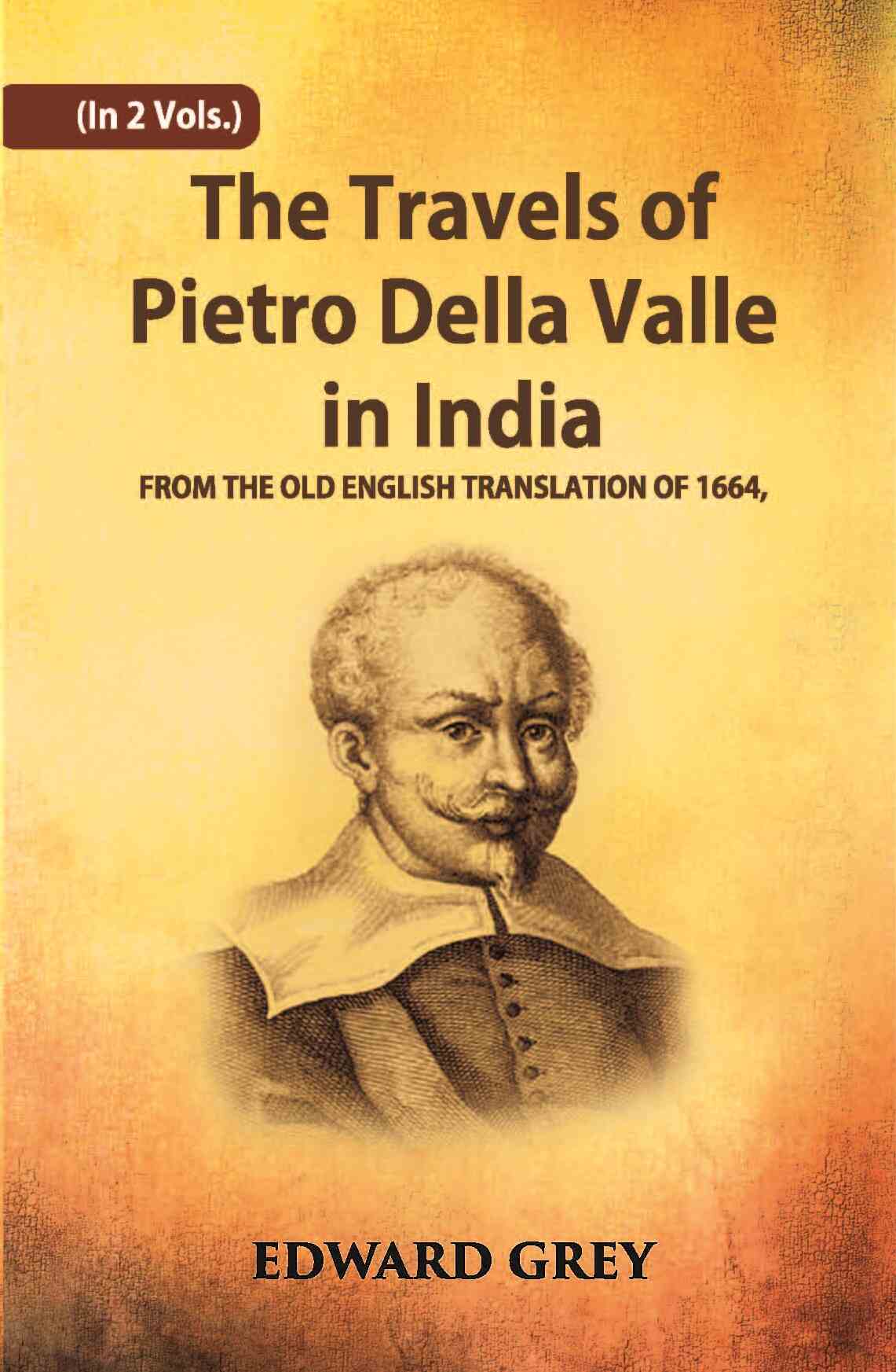 The Travels Of Pietro Della Valle In India: From The Old English Translation Of 1664 Vol. 1st - Gyan Books  Grab2Buy Gyan Books Grab2Buy
