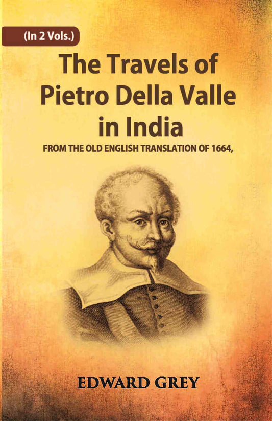 The Travels Of Pietro Della Valle In India: From The Old English Translation Of 1664 Vol. 2nd - Gyan Books  Grab2Buy Gyan Books Grab2Buy