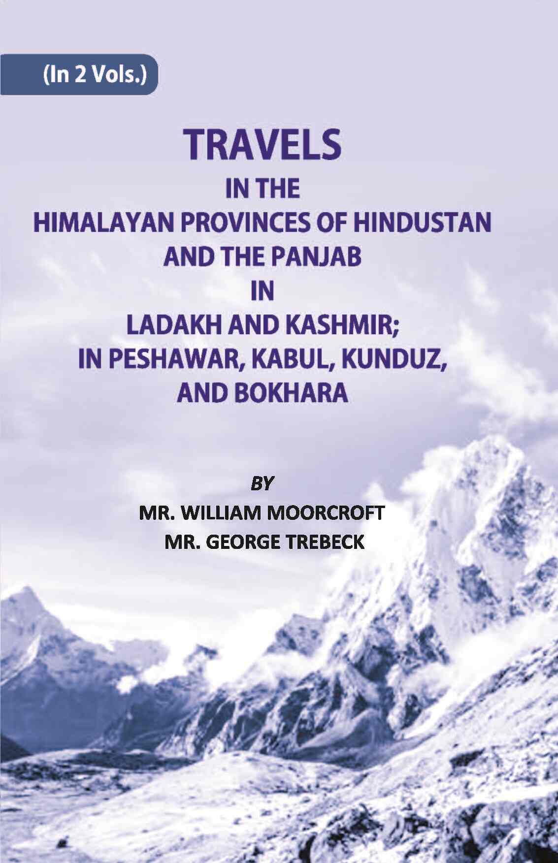 Travels in The Himalayan Provinces Of Hindu Stanand The Panjab In Ladakh And Kashmir; In Peshawar, Kabul, Kunduz, Andbokhara Vol. 2nd - Gyan Books  Grab2Buy Gyan Books Grab2Buy