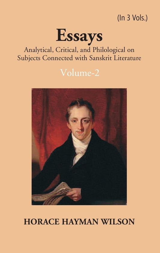 Essays Analytical, Critical And Philological On Subjects Connected With Sanskrit Literature Vol. 2nd - Gyan Books
