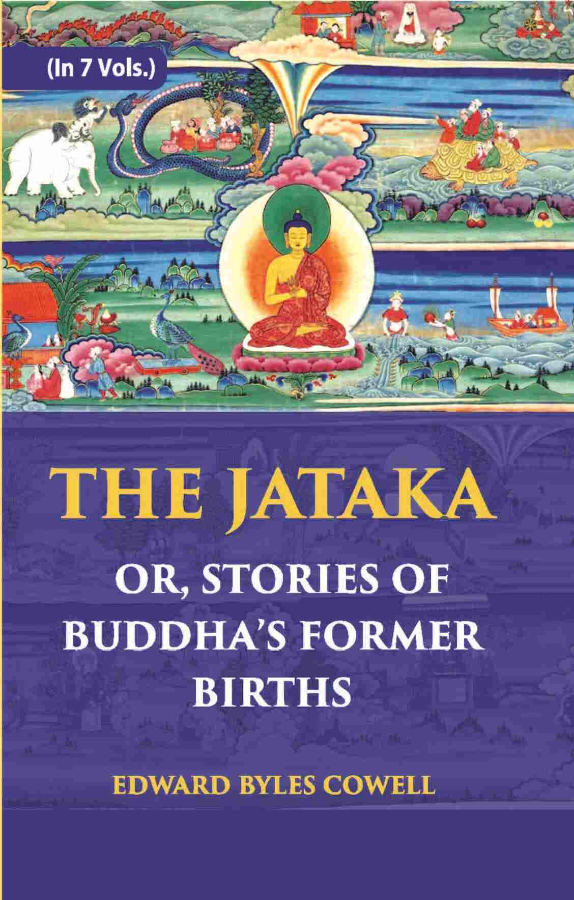 The Jataka Or Stories Of The Buddha’S Former Births Vol. 7th - Gyan Books 
