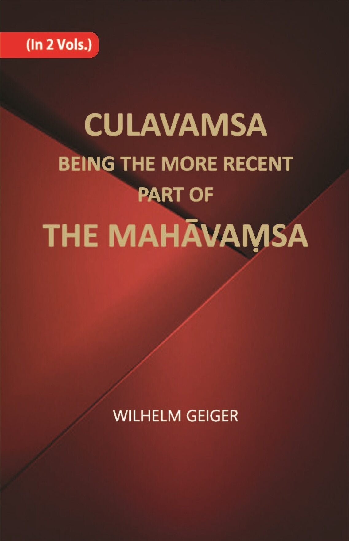 Culavamsa Being The More Recent Part Of The Mahavamsa Vol. 1st - Gyan Books 