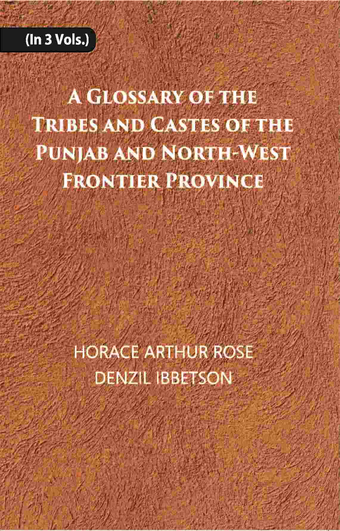 A Glossary Of The Tribes And Castes Of The Punjab And North-West Frontier Province Vol. 1st - Gyan Books 
