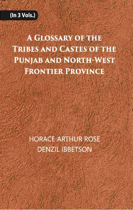 A Glossary Of The Tribes And Castes Of The Punjab And North-West Frontier Province Vol. 2nd - Gyan Books 