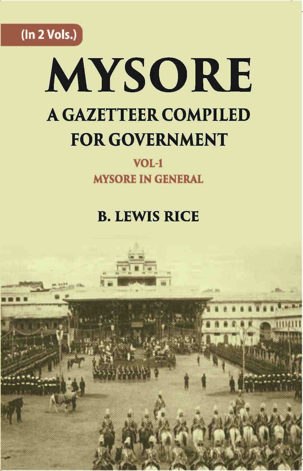 Mysore: A Gazetteer Compiled For Government Vol. 1st - Gyan Books 