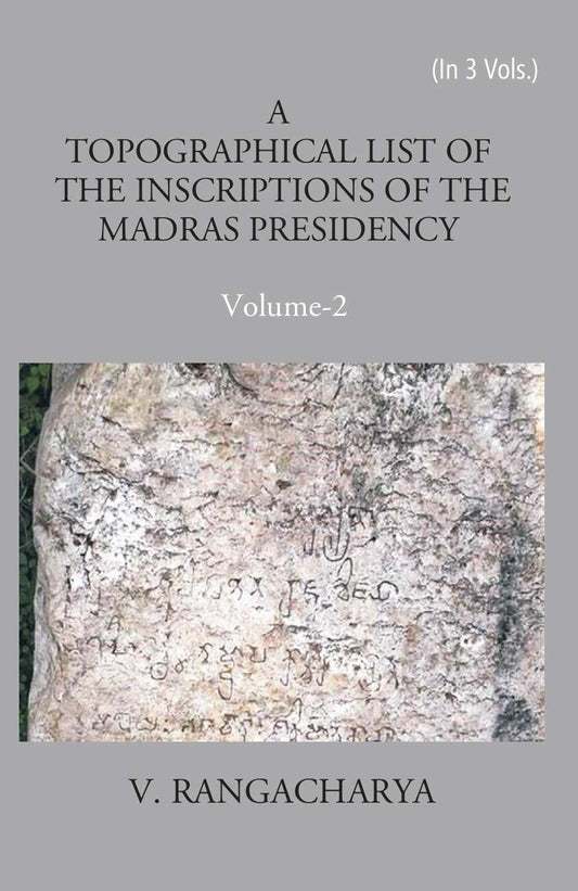 A Topographical List Of The Inscriptions Of The Madras Presidency Vol. 2nd - Gyan Books 