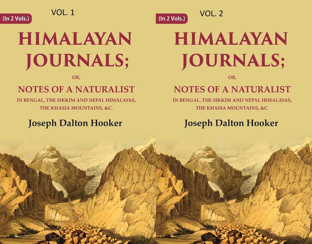 Himalayan Journals: Or, Notes of a Naturalist in Bengal, the Sikkim and Nepal Himalayas, the Khasia Mountains, &c. 2 Vols. Set - Gyan Books