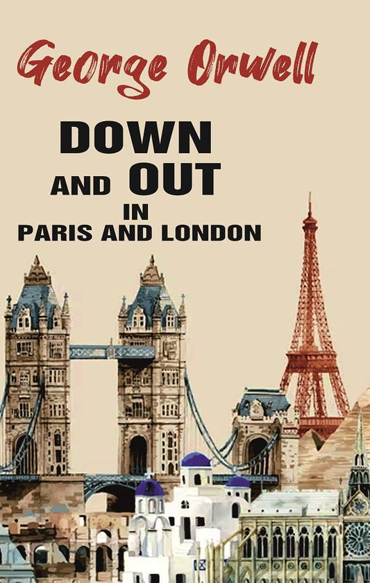 Down and Out in Paris and London - Gyan Books 