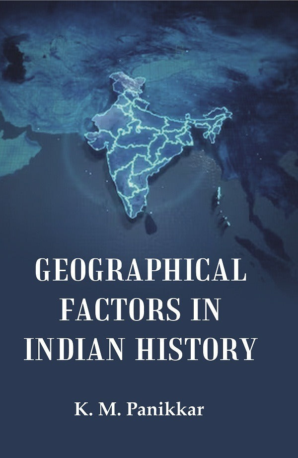 Geographical Factors in Indian History - Gyan Books 