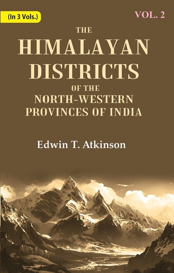 The Himalayan Districts of the North-Western Provinces of India 2nd - Gyan Books 