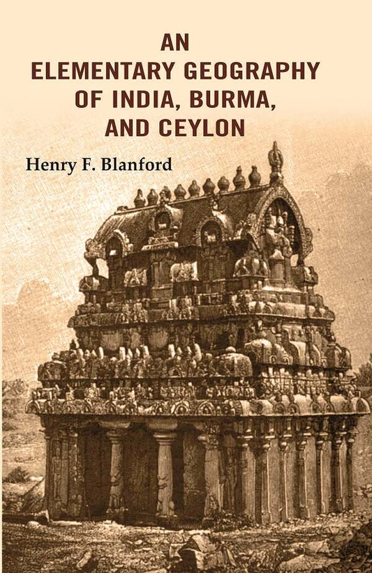 An Elementary Geography of India, Burma, and Ceylon - Gyan Books