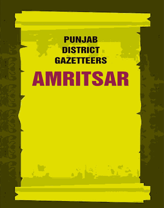 Punjab District Gazetteers: Amritsar 2nd - Gyan Books 