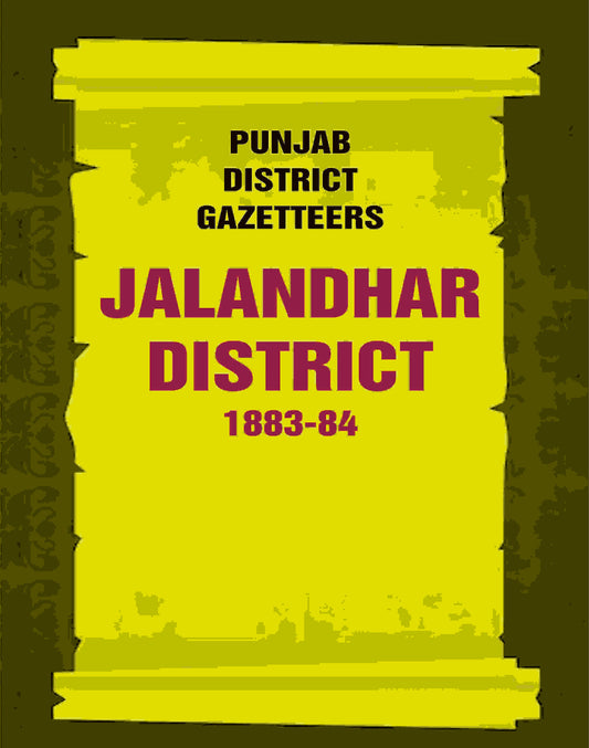 Punjab District Gazetteers: Jalandhar District 1883-84 15th - Gyan Books 