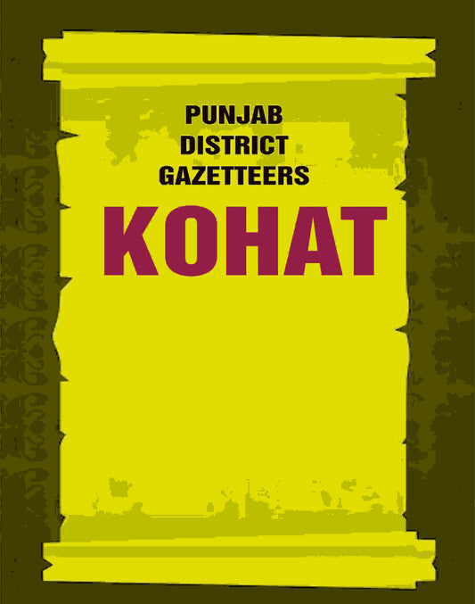 Punjab District Gazetteers: Kohat 19th - Gyan Books 