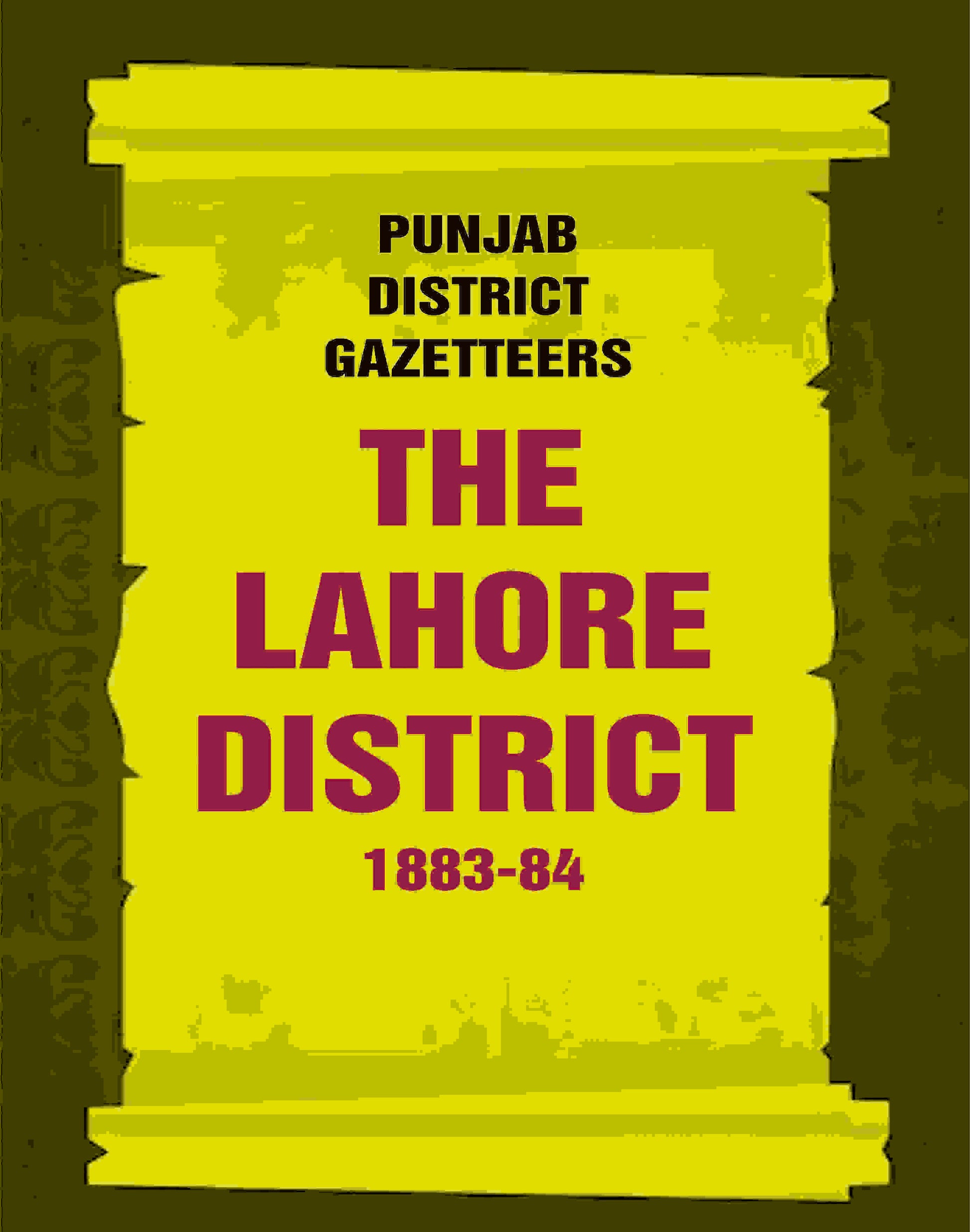 Punjab District Gazetteers: The Lahore District 1883-84 20th - Gyan Books 