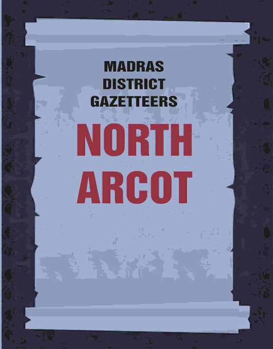 Madras District Gazetteers: North Arcot 15th - Gyan Books 