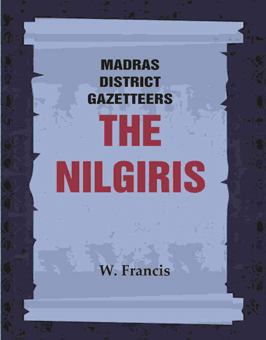 Madras District Gazetteers: The Nilgiris 13th - Gyan Books 