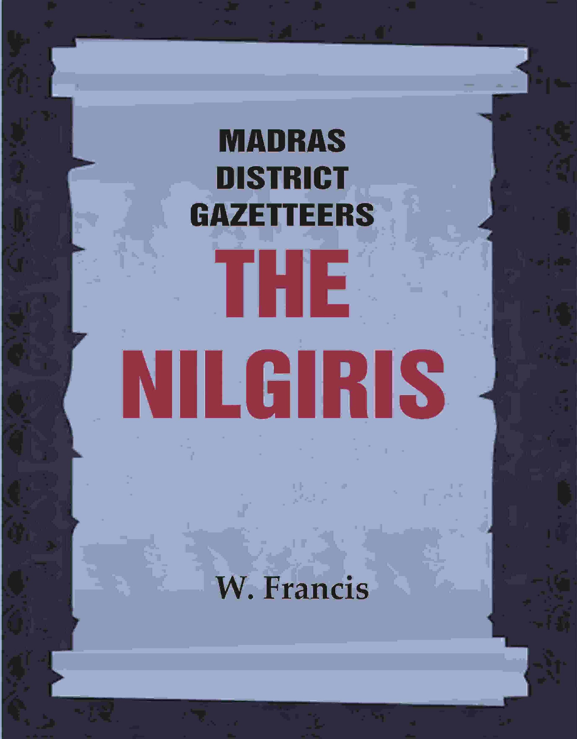 Madras District Gazetteers: The Nilgiris 13th - Gyan Books 