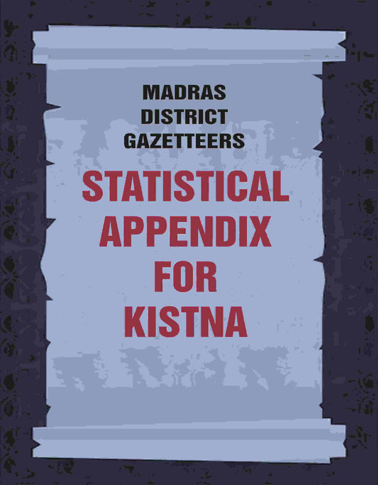 Madras District Gazetteers: Statistical Appendix For Kistna 9th - Gyan Books 