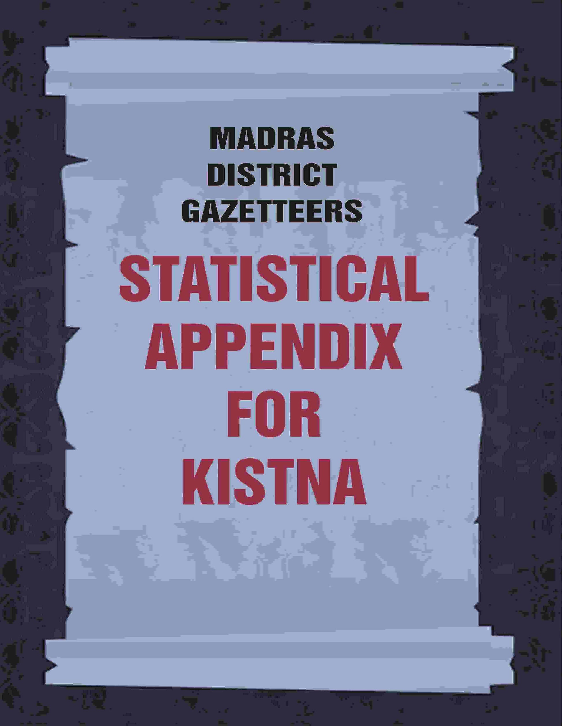 Madras District Gazetteers: Statistical Appendix For Kistna 9th - Gyan Books 