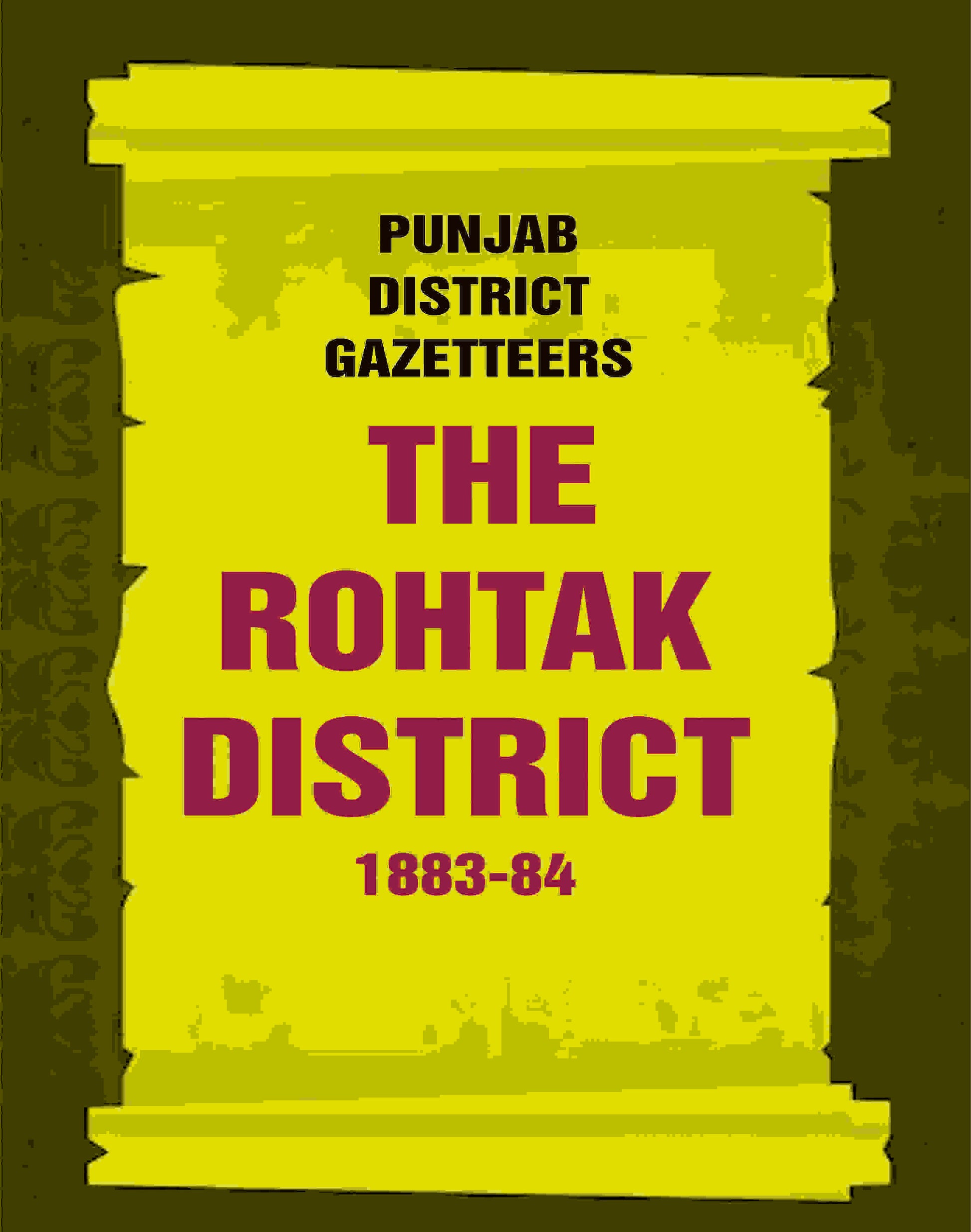 Punjab District Gazetteers: The Rohtak District 1883-84 26th - Gyan Books 