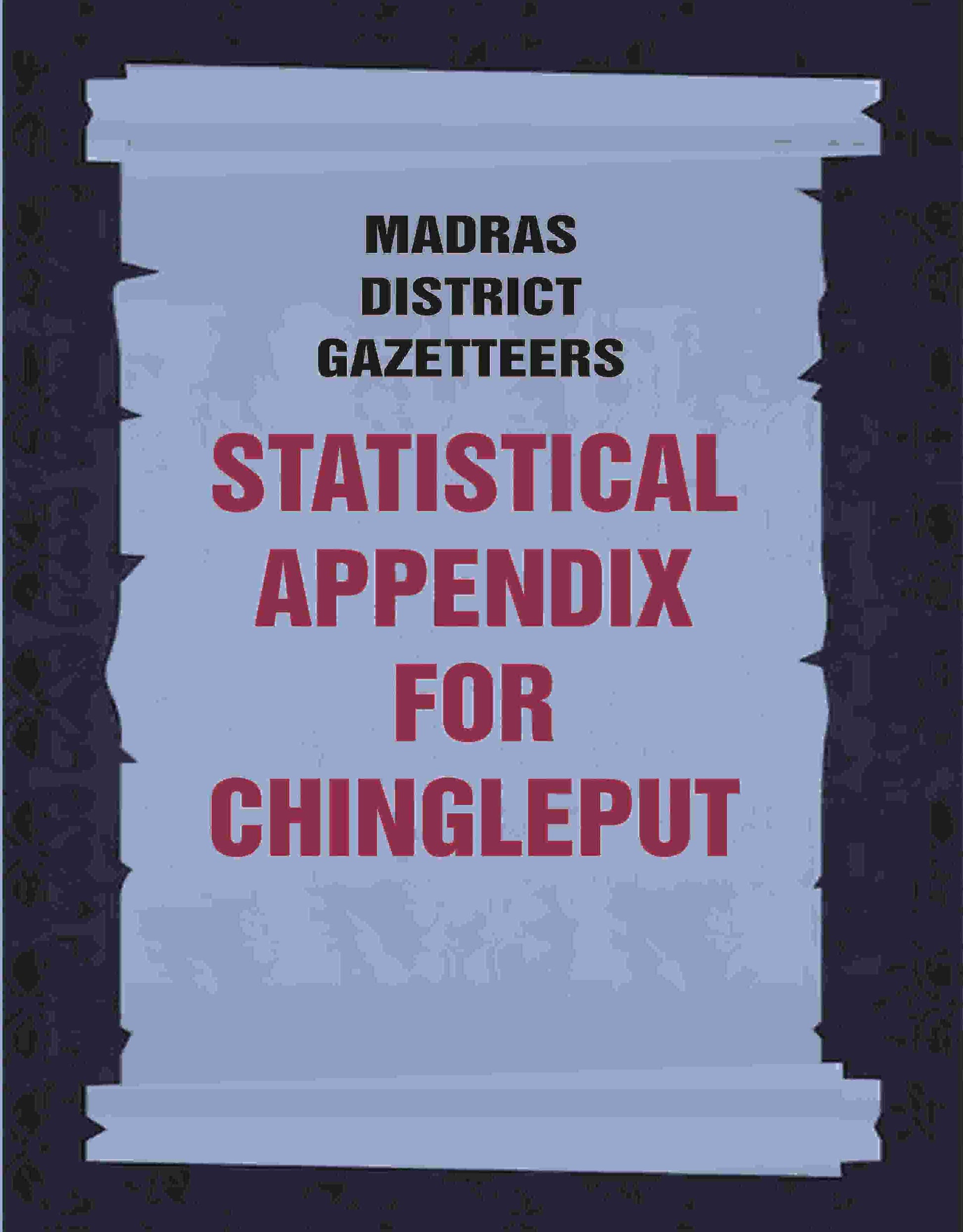 Madras District Gazetteers: Statistical Appendix For Chingleput 4th - Gyan Books 