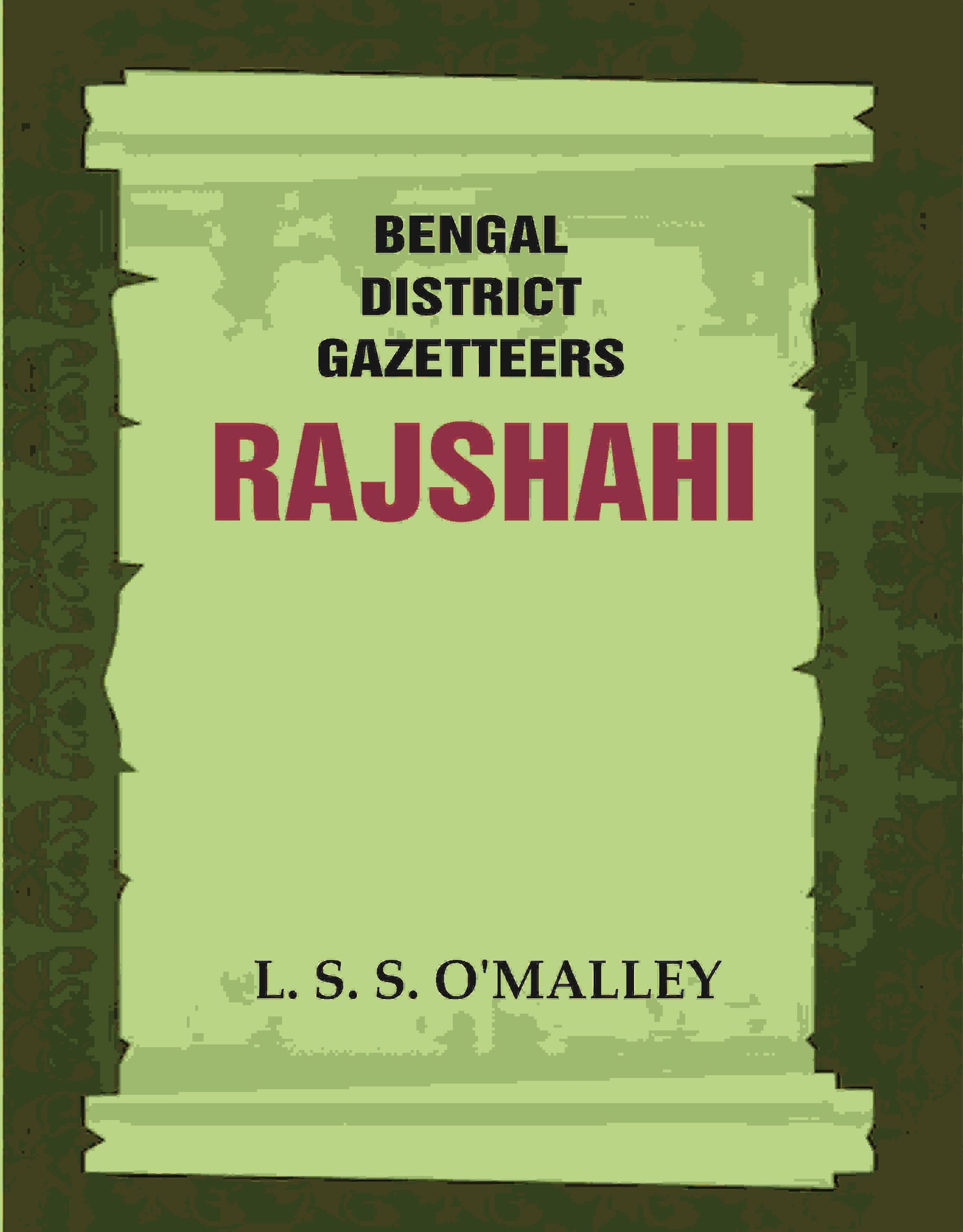 Bengal District Gazetteers: Rajshahi 42nd - Gyan Books