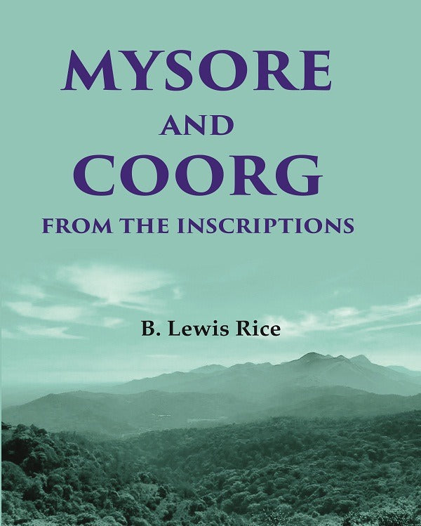 Mysore and Coorg from the Inscriptions - Gyan Books 