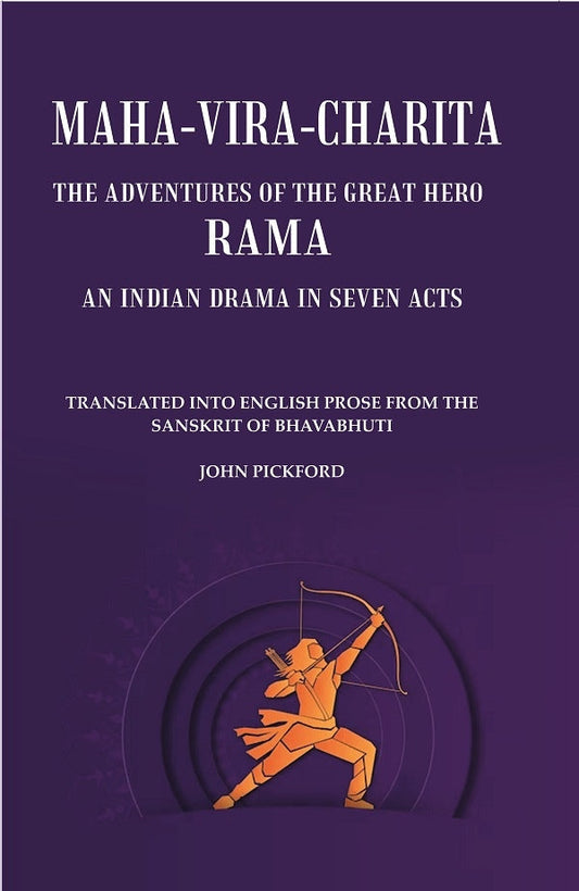Maha-Vira-Charita: The Adventures of the Great Hero Rama. An Indian Drama in Seven Acts - Gyan Books 