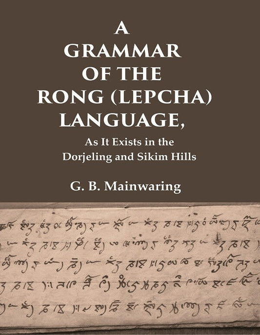A Grammar of the Rong (Lepcha) Language: As It Exists in the Dorjeling and Sikim Hills - Gyan Books 