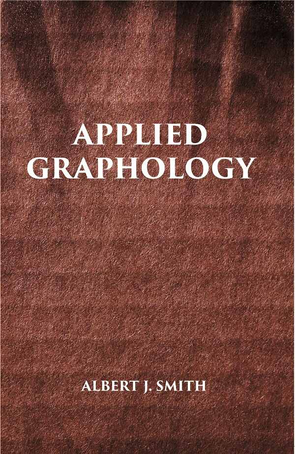 APPLIED GRAPHOLOGY: A Textbook on Character Analysis From Handwriting - Gyan Books 