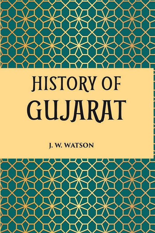 HISTORY OF GUJARAT (MUSALMAN PERIOD, A.D. 1297-1760) - Gyan Books 