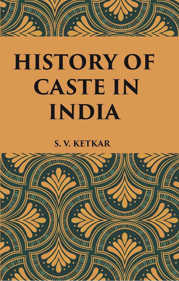 HISTORY OF CASTE IN INDIA - Gyan Books
