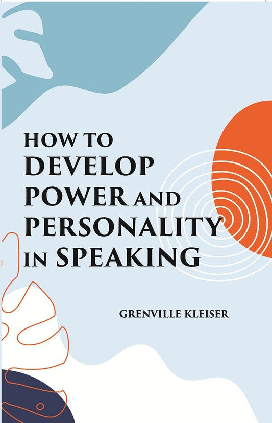 HOW TO DEVELOP POWER AND PERSONALITY IN SPEAKING - Gyan Books 