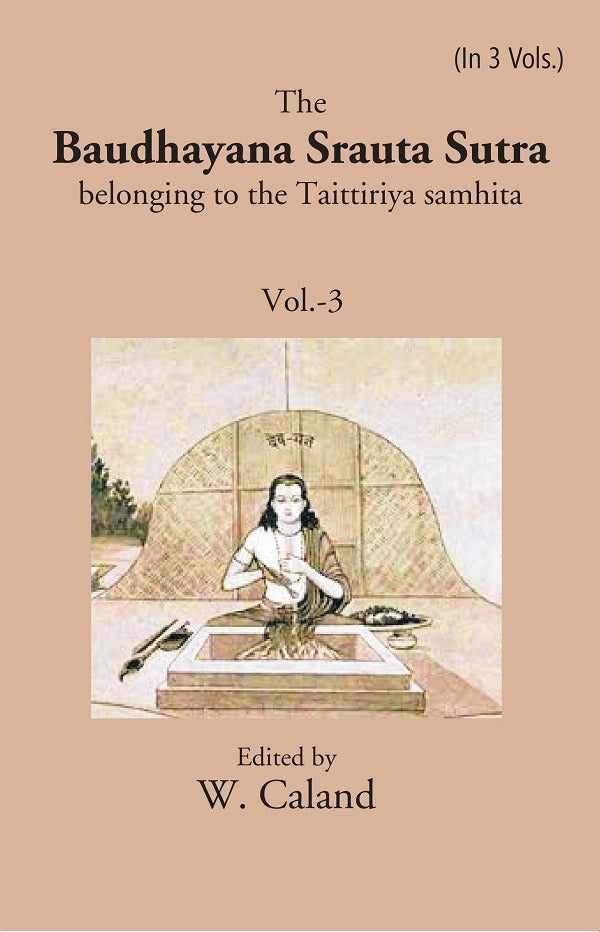 The Baudhayana Srauta Sutra 3rd - Gyan Books 
