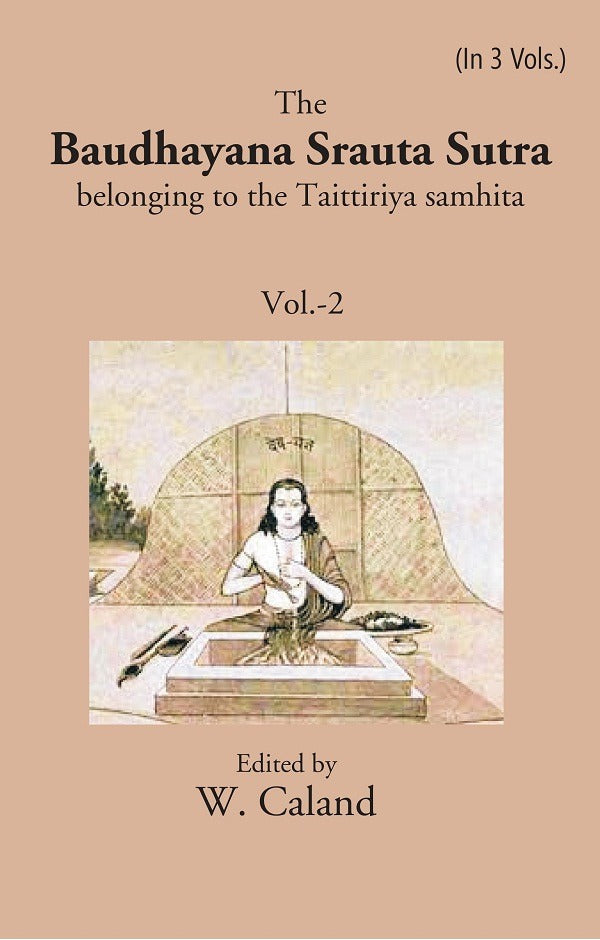 The Baudhayana Srauta Sutra 2nd - Gyan Books 