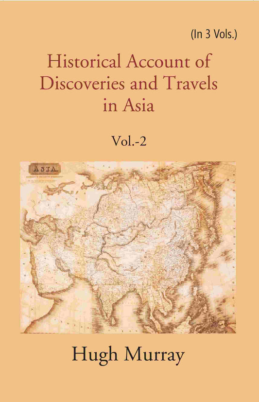 Historical Account of Discoveries and Travels in Asia 2nd - Gyan Books 
