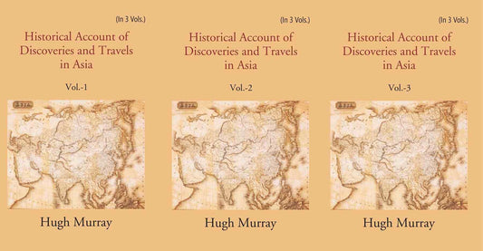Historical Account of Discoveries and Travels in Asia 3 Vols. Set - Gyan Books 