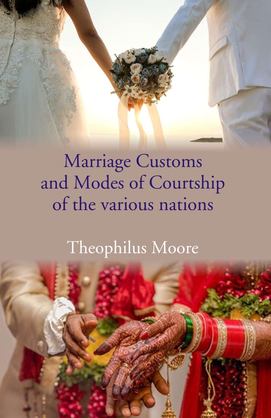 Marriage Customs and Modes of Courtship of The various nations - Gyan Books 