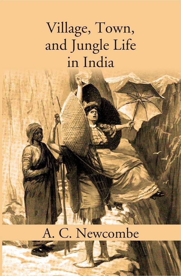 Village, Town, and Jungle Life in India - Gyan Books 