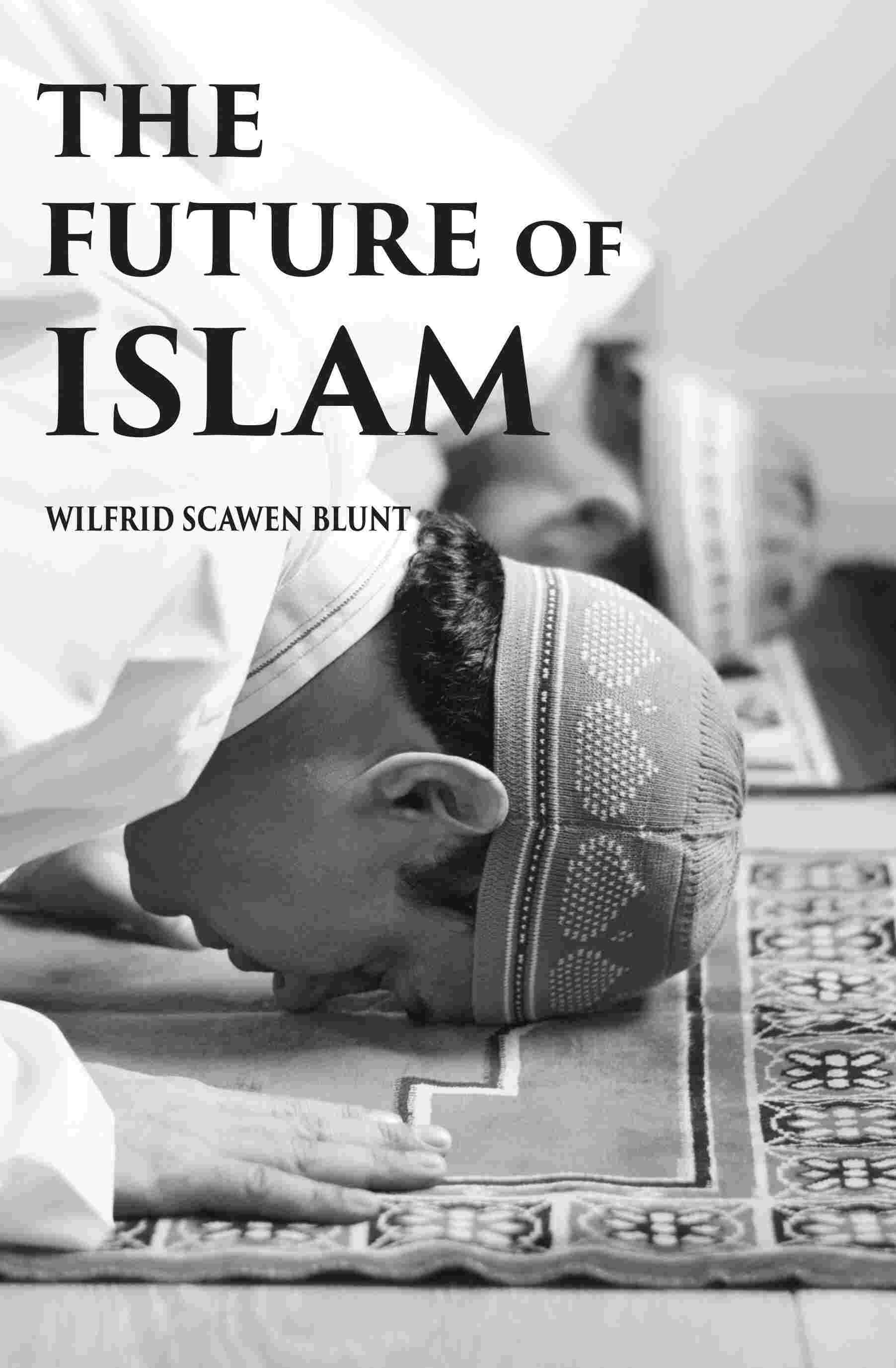 The Future Of Islam - Gyan Books 
