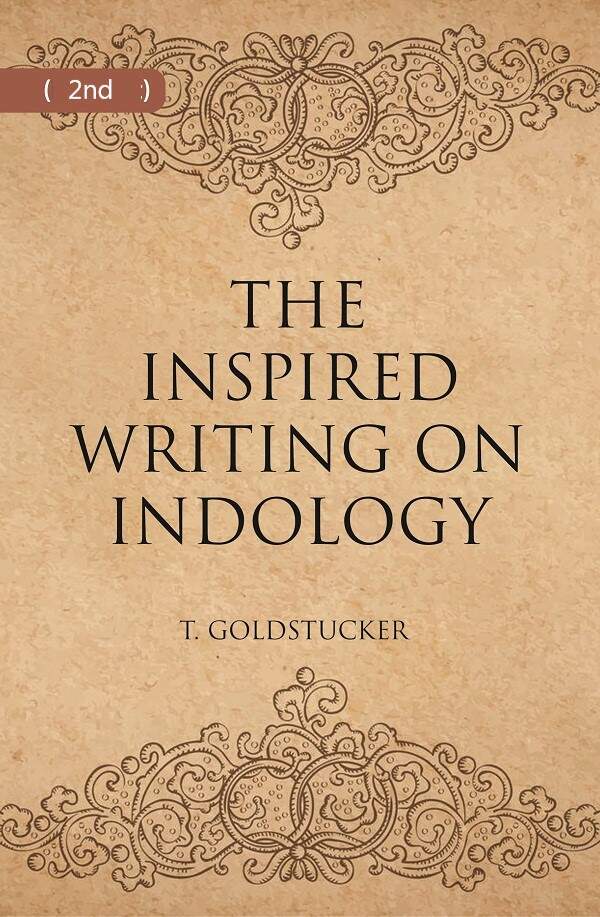 THE INSPIRED WRITINGS ON INDOLOGY (Literary Remains) 2nd - Gyan Books 