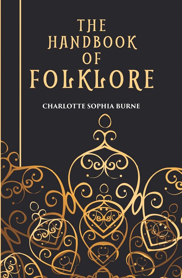 THE HANDBOOK OF FOLKLORE - Gyan Books 