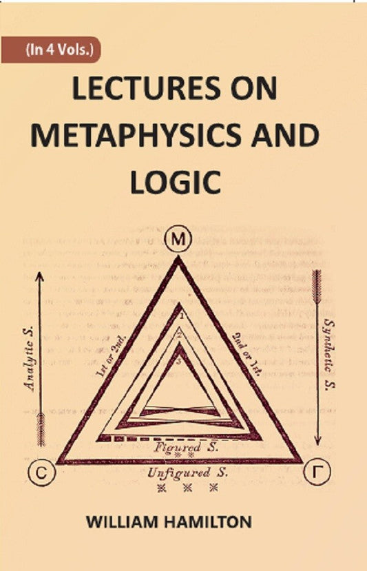 LECTURES ON METAPHYSICS AND LOGIC 3rd - Gyan Books