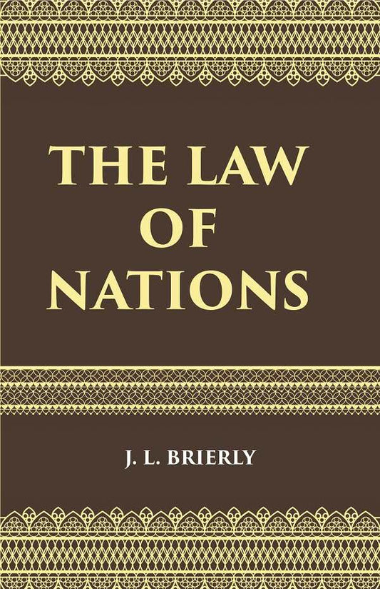 The Law of Nations: An Introduction to the International Law of Peace - Gyan Books 