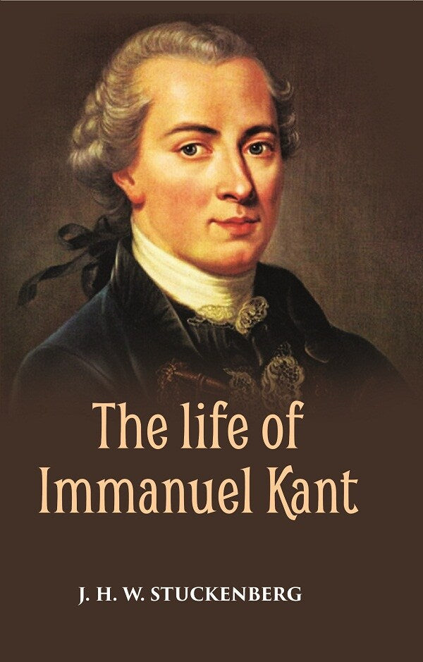 THE LIFE OF IMMANUEL KANT - Gyan Books 