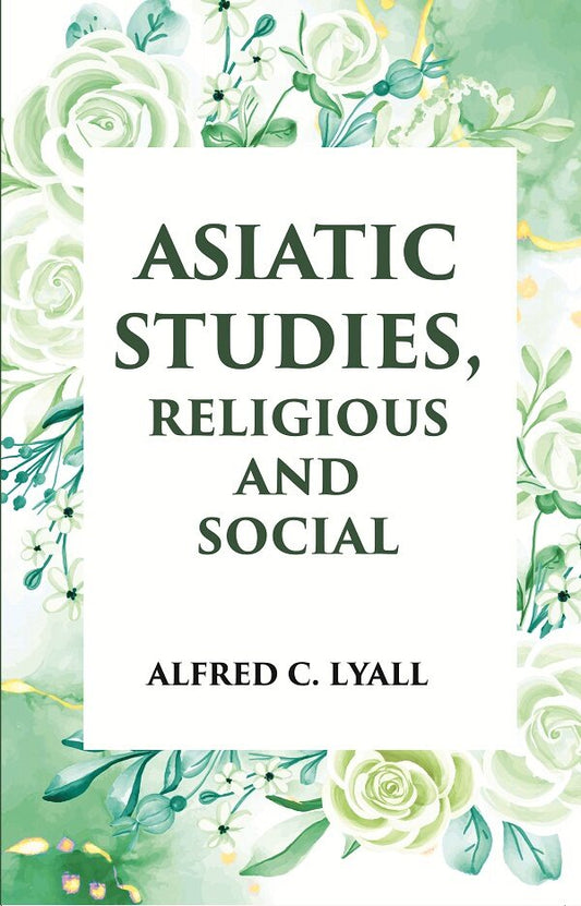 ASIATIC STUDIES RELIGIOUS AND SOCIAL - Gyan Books 